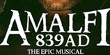 Amalfi 839 AD - The Epic Musical Amalfi 839 AD - The Epic Musical